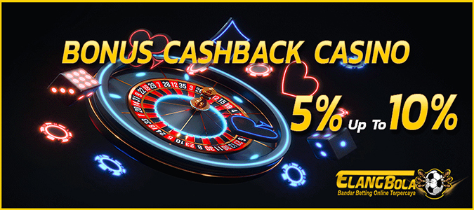 ElangBola Bonus Cashback Casino 5-10%